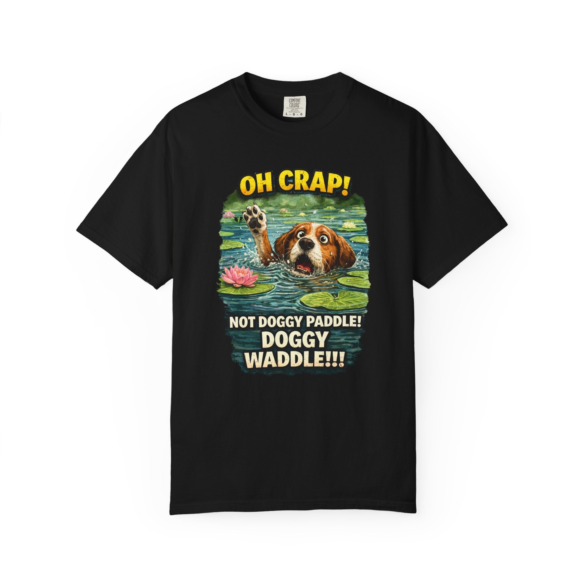 Quirky T-Shirt Doggy Waddle & Quote: Oh Crap! Not Doggie Paddle, Playful pup, Cheeky Caption,