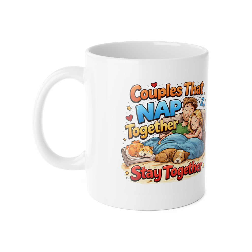 Romantic Coffee Mug with Quote - 'Couple That Nap Together Stays Together  -- White Ceramic Mug, 11oz -