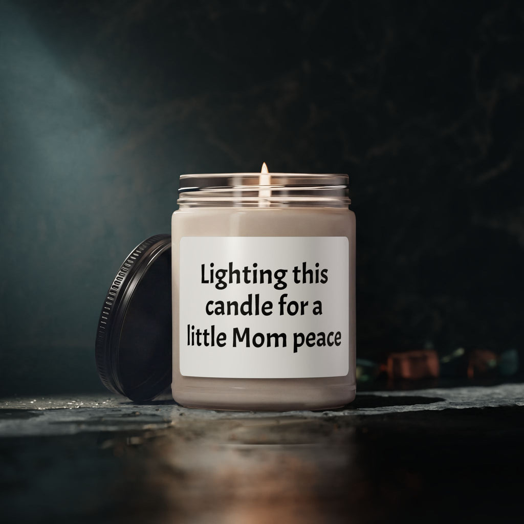 Soy Candle for Mom — "Lighting This Candle for a Little Mom Peace" (9oz), Brings Calm to Busy Days.