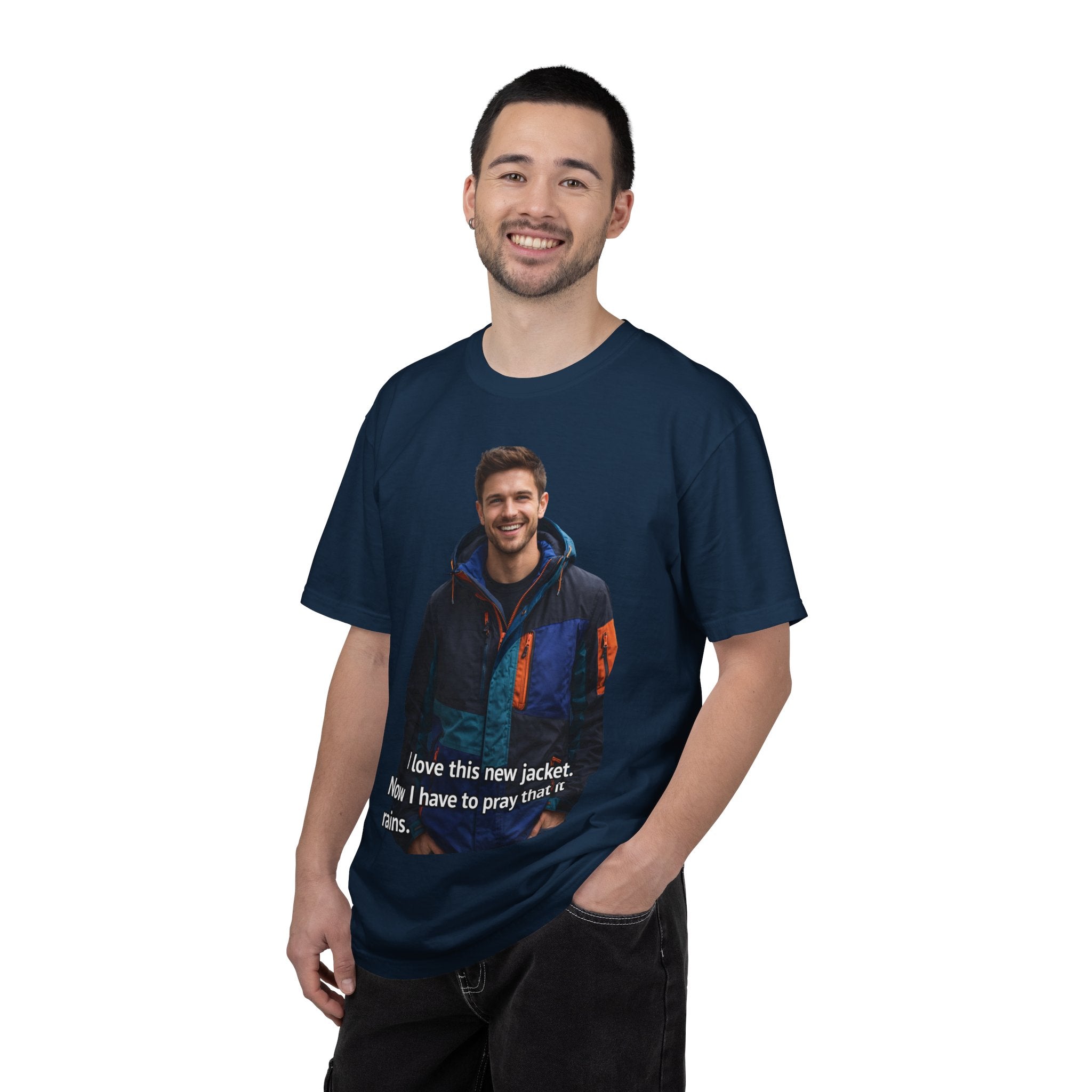 Graphic T-Shirt — 'I love this new jacket. Now I have to pray that it rains.' Photo Print