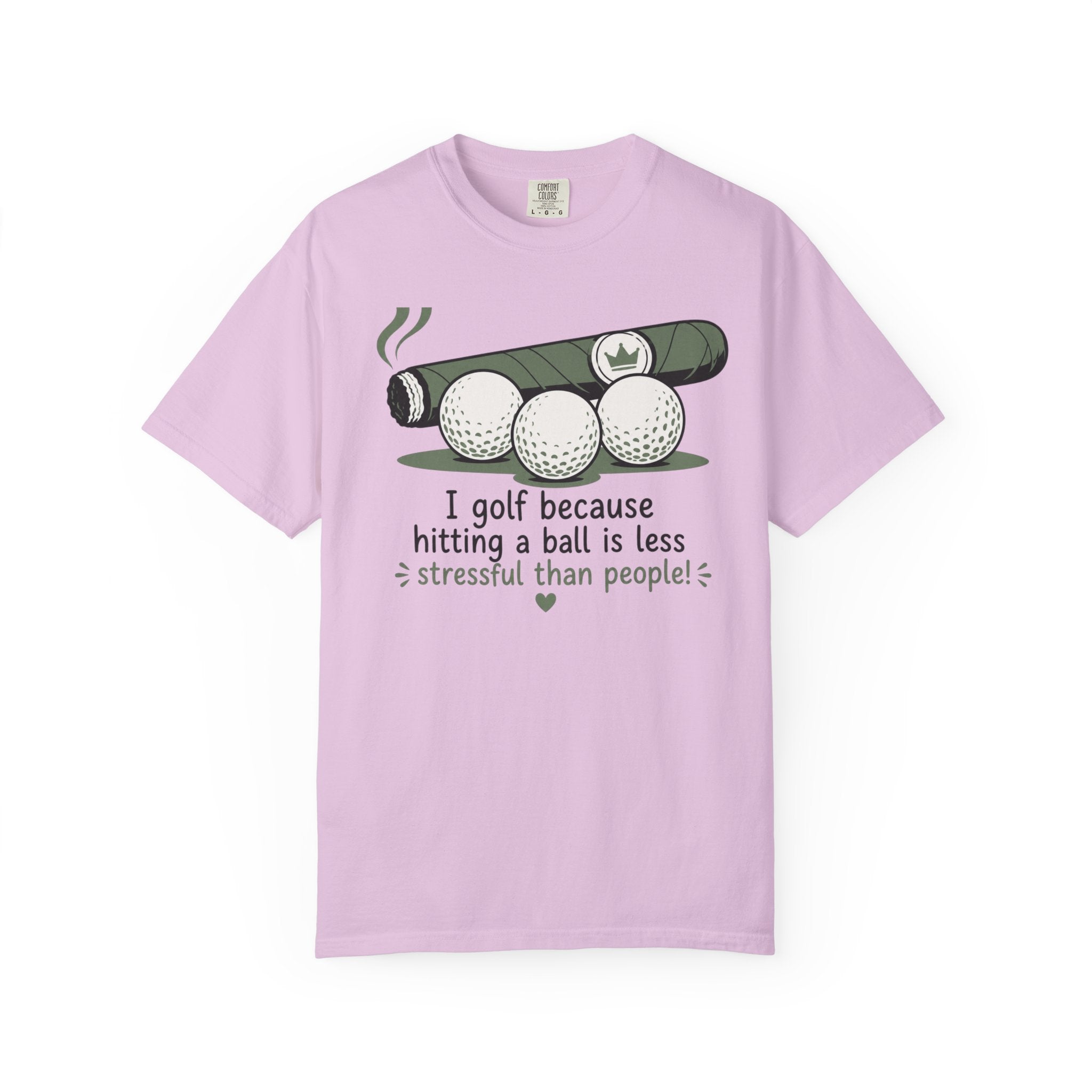 Golf Humor T-Shirt — "I golf because hitting a ball is less stressful than people" - a light, slightly sarcastic tone that lands with fellow players