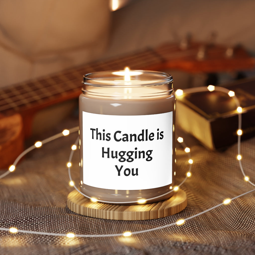 Scented Soy Candles with Quote: “This Candle is Hugging You”, the Perfect Sympathy Gift for a Friend