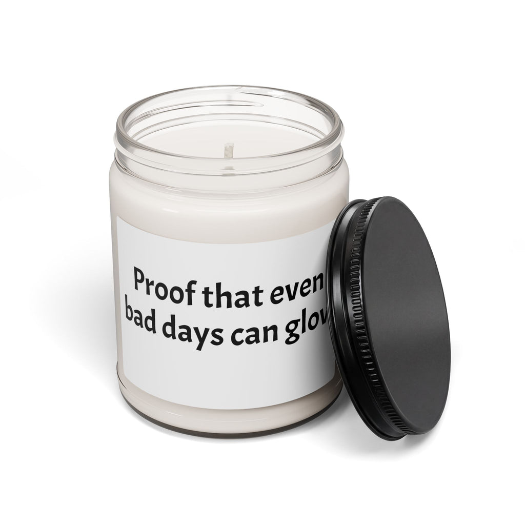 Inspirational Soy Candle — "Proof That Even Bad Days Can Glow" 9oz - Light It in Memory of a Loved One