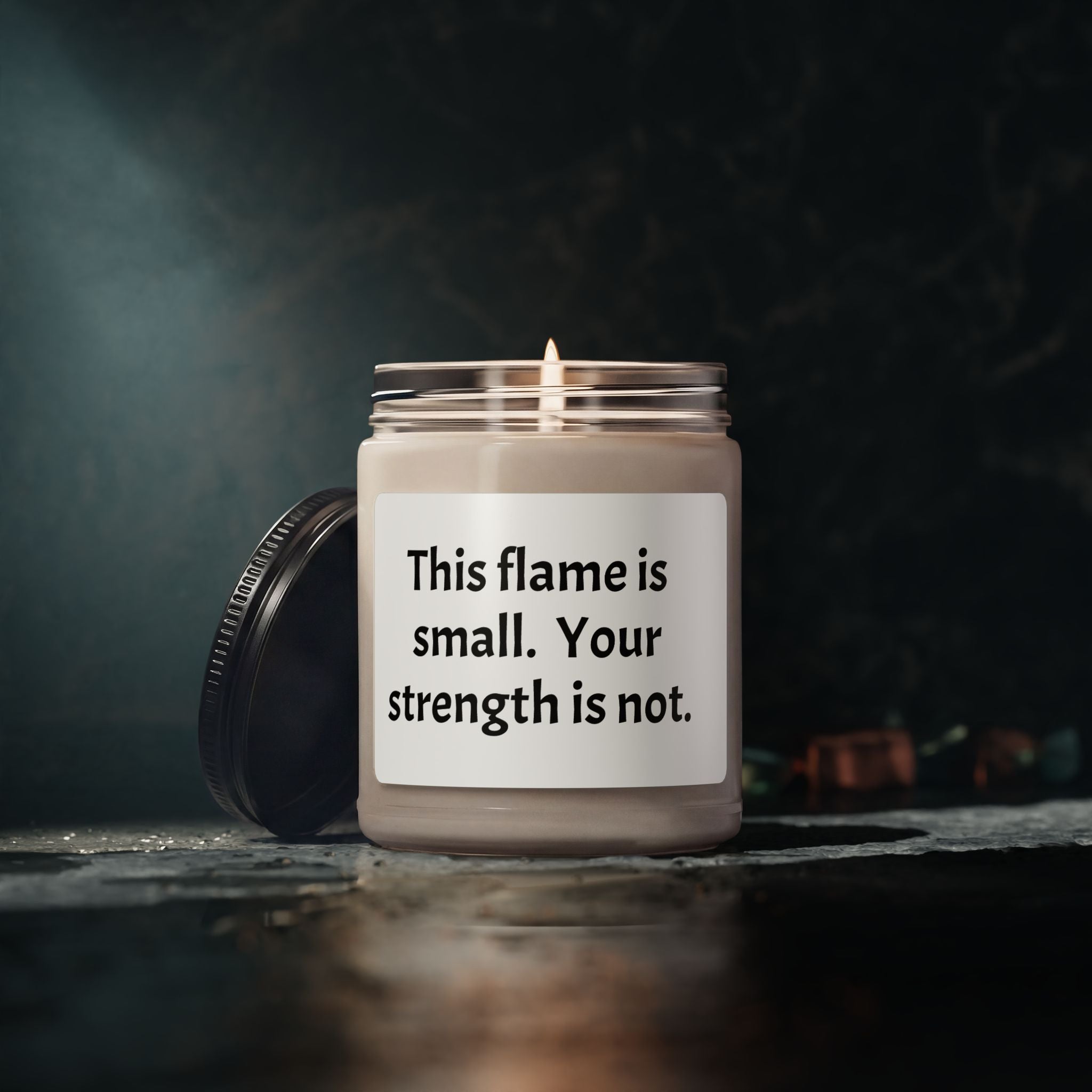 Memorial Gift for Loss of Loved Ones  - Soy Candle — "This flame is small. Your strength is not."