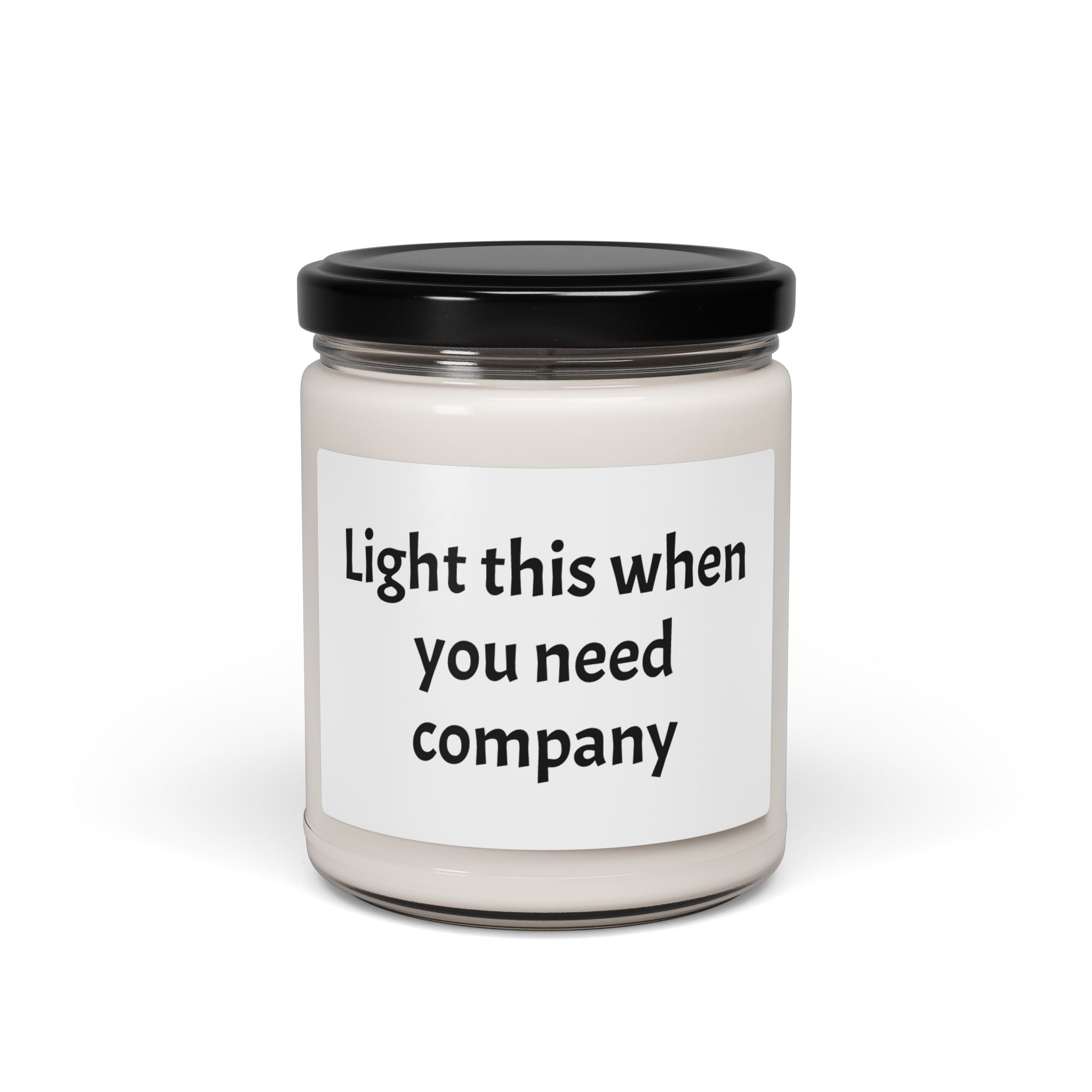 Soy Candle — "Light This When You Need Company" Scented Jar - Light This Jar When Evenings Feel Long