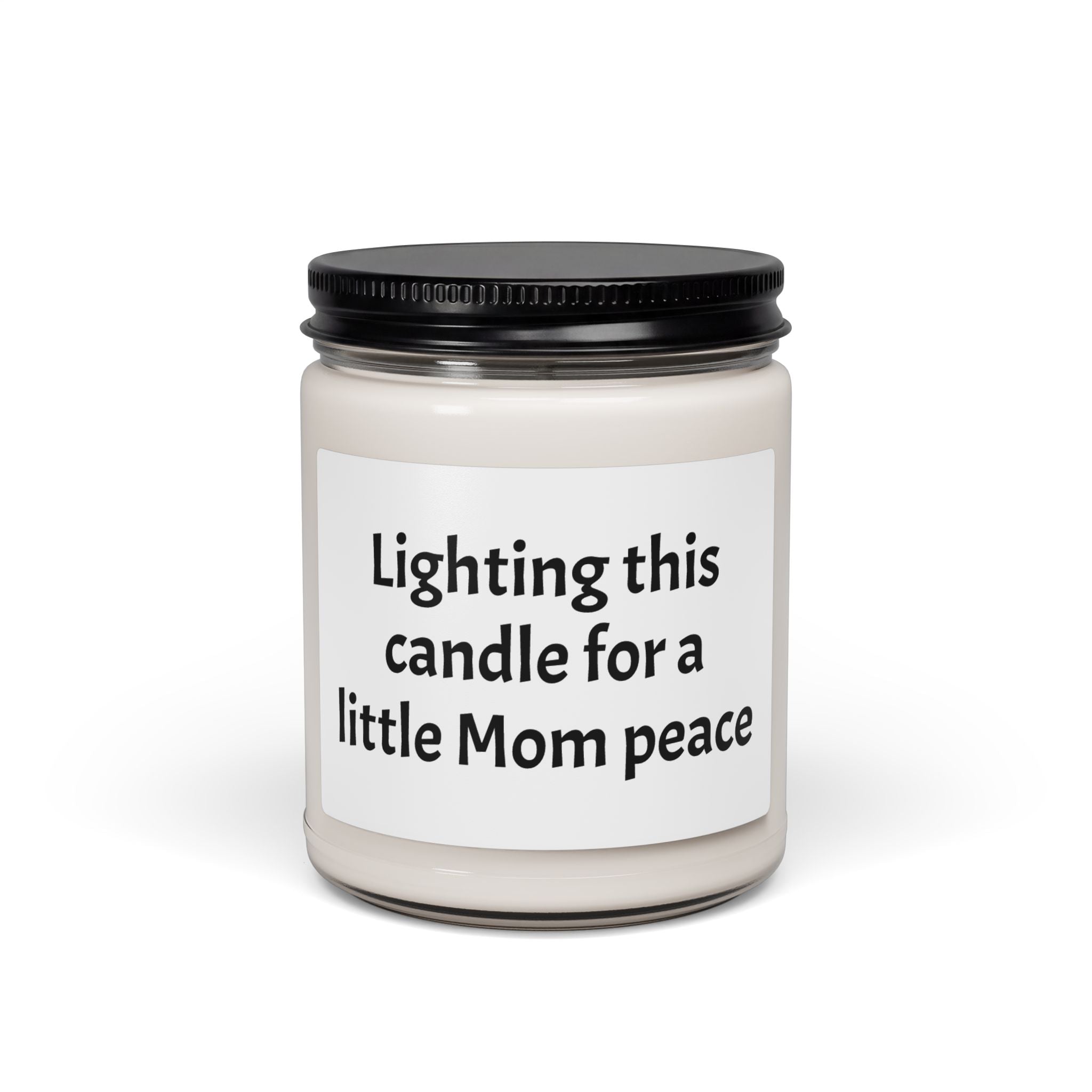 Soy Candle for Mom — "Lighting This Candle for a Little Mom Peace" (9oz), Brings Calm to Busy Days.