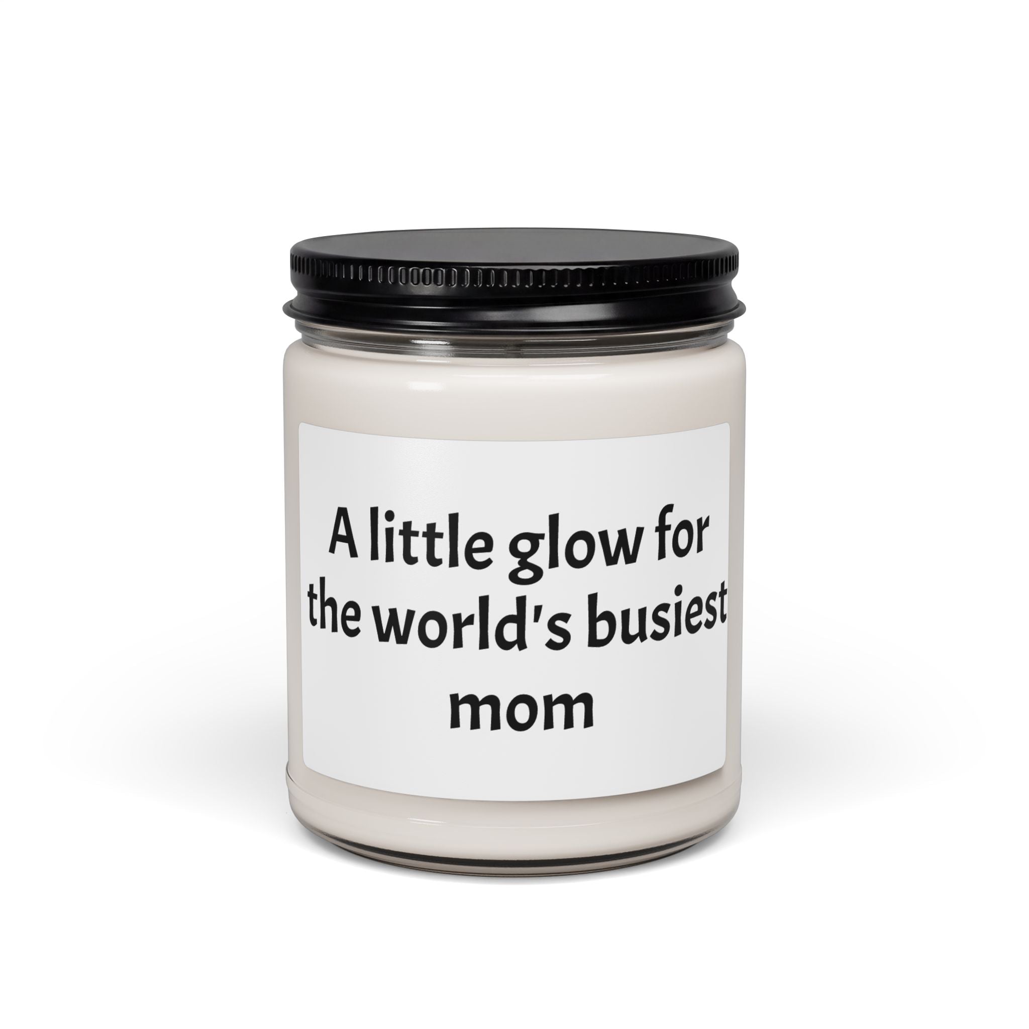 Mom's Soy Candle — "A Little Glow for the World's Busiest Mom" (9oz), Reusable Glass Jar as a Pencil Cup