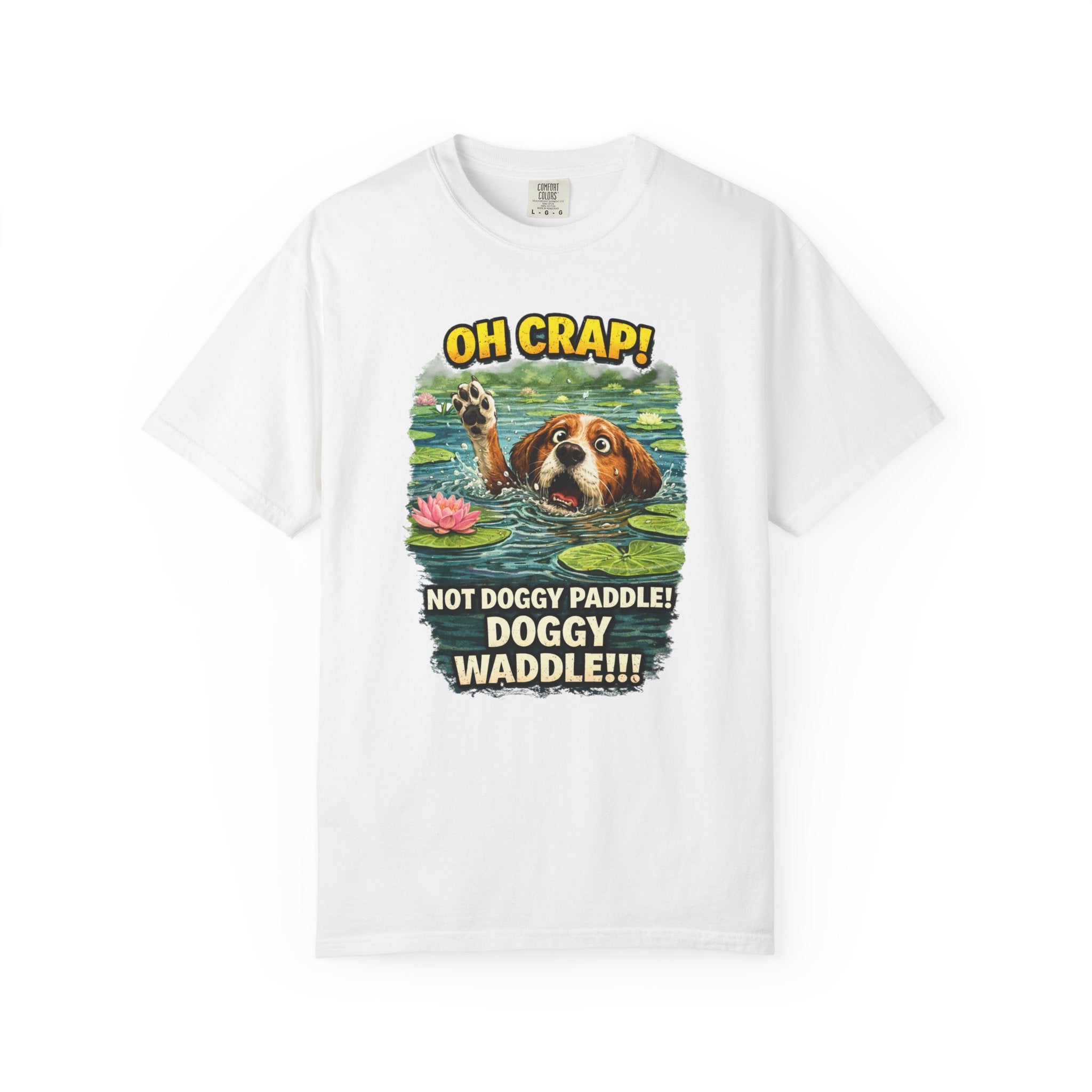 Quirky T-Shirt Doggy Waddle & Quote: Oh Crap! Not Doggie Paddle, Playful pup, Cheeky Caption,
