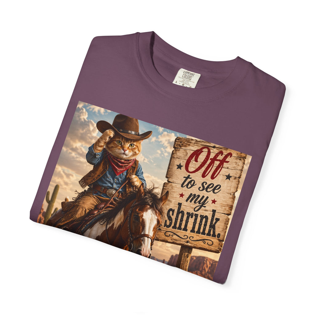 Cowboy Cat T-Shirt - Humor in Riding Horse in Dusty Fields with 'Off to See My Shrink' Sign