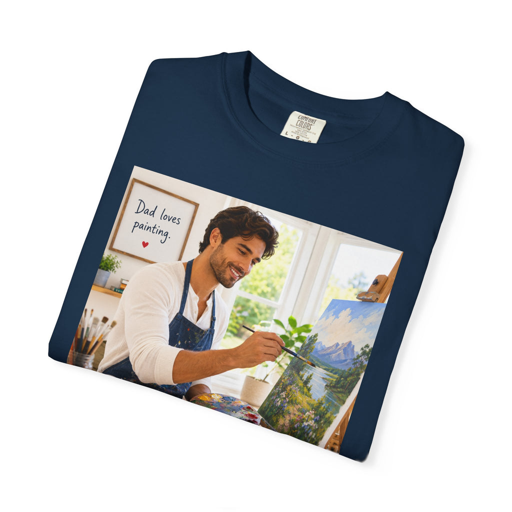 Dad's Love for Painting T-Shirt | Perfect for Art Studio Days & Gallery Openings or Weekend Wear