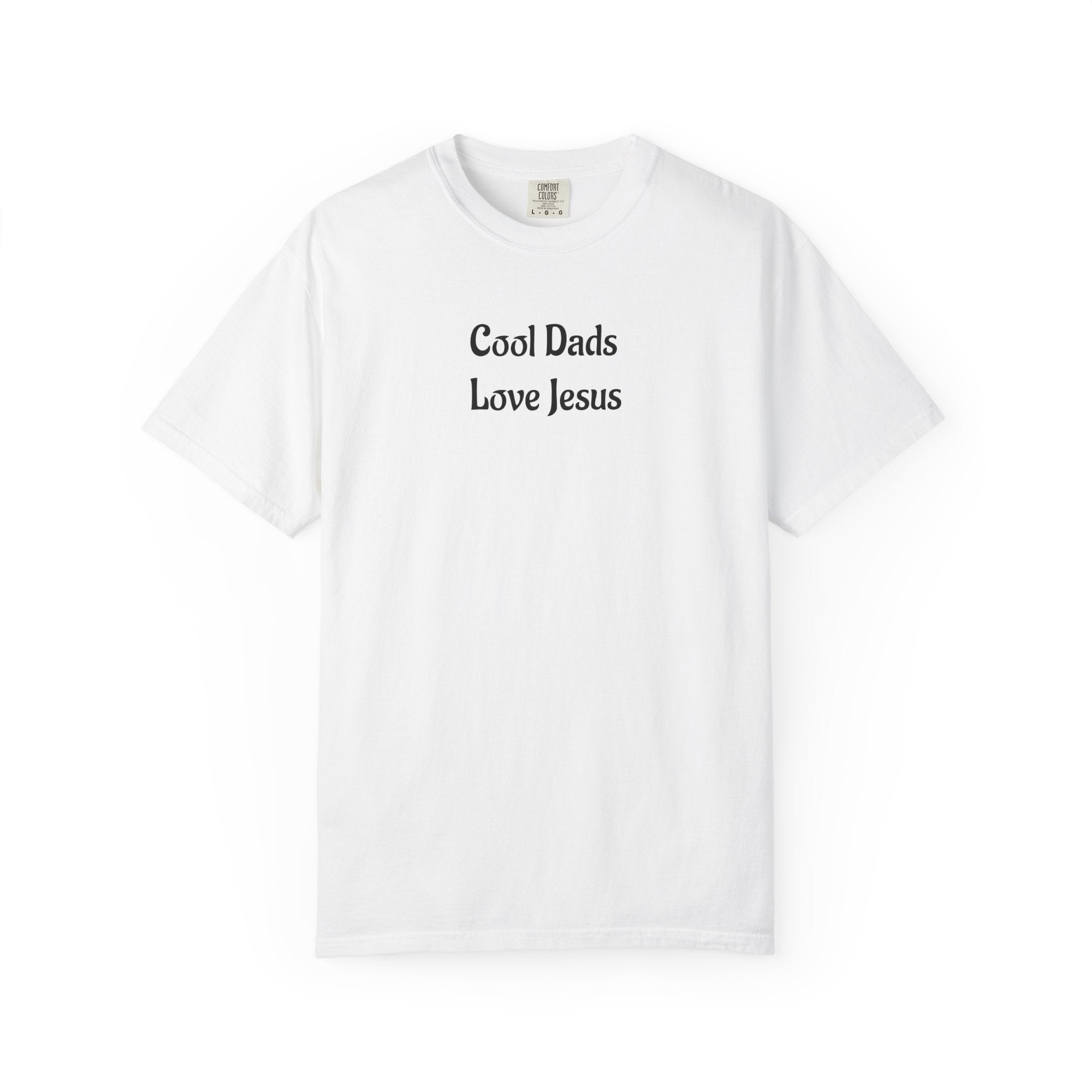 Cool Dads Love Jesus T-Shirt — Faith-Centered Tee for Dads - Celebrate your faith