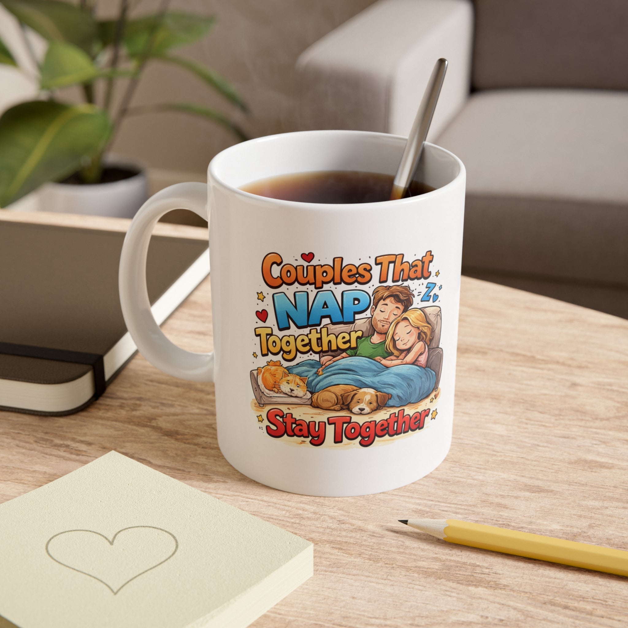 Romantic Coffee Mug with Quote - 'Couple That Nap Together Stays Together  -- White Ceramic Mug, 11oz -