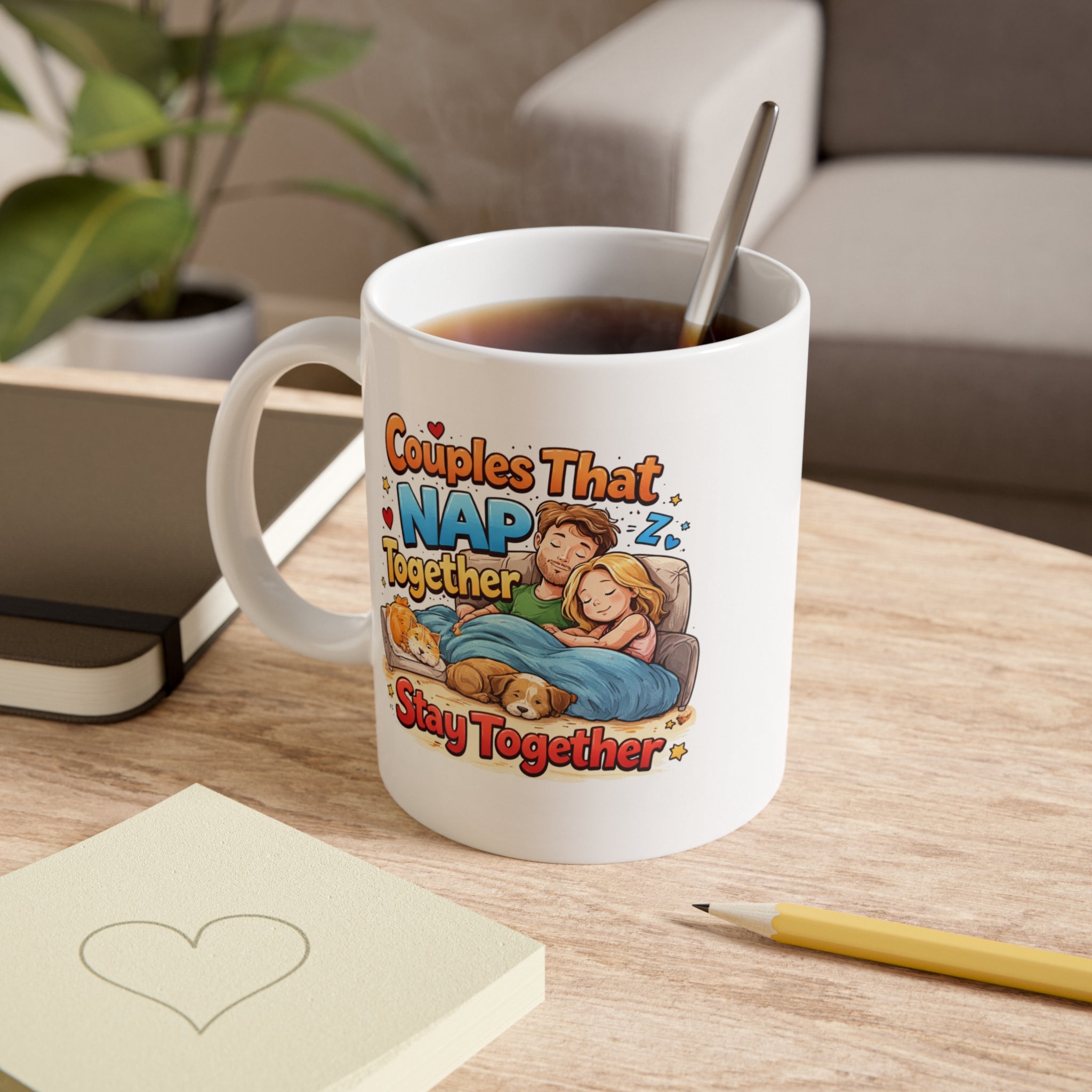 Romantic Coffee Mug with Quote - 'Couple That Nap Together Stays Together  -- White Ceramic Mug, 11oz -